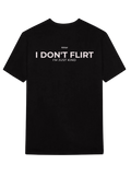 I DON'T FLIRT (BLACK)